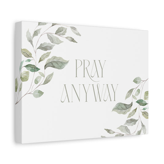 Pray Anyway - Minimalistic Elegant Leaf Canvas Wall Art