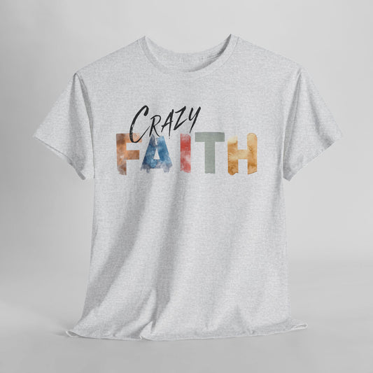 Crazy Faith - Watercolor Paint Christian Tee