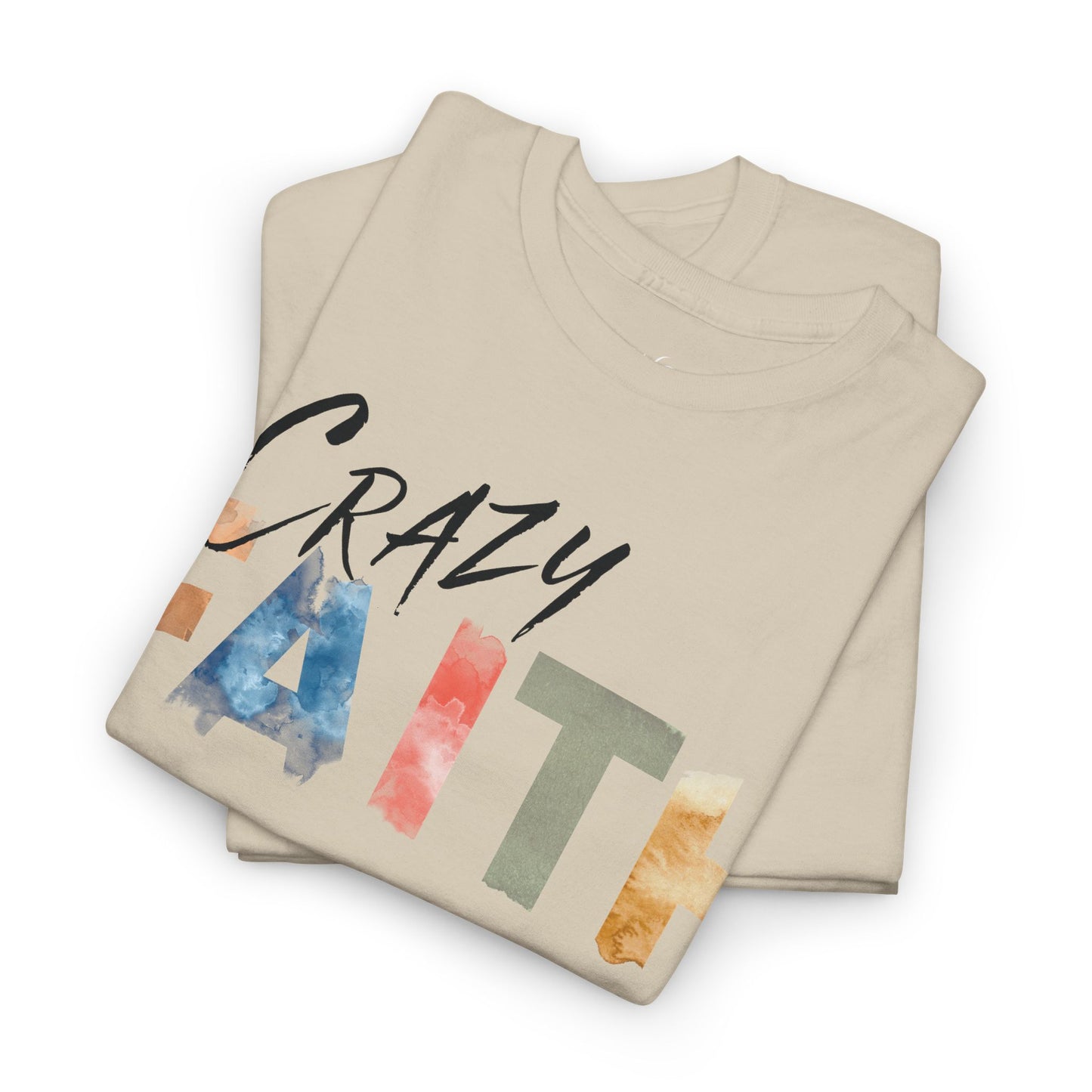 Crazy Faith - Watercolor Paint Christian Tee