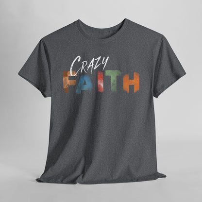 Crazy Faith - Watercolor Paint Christian Tee