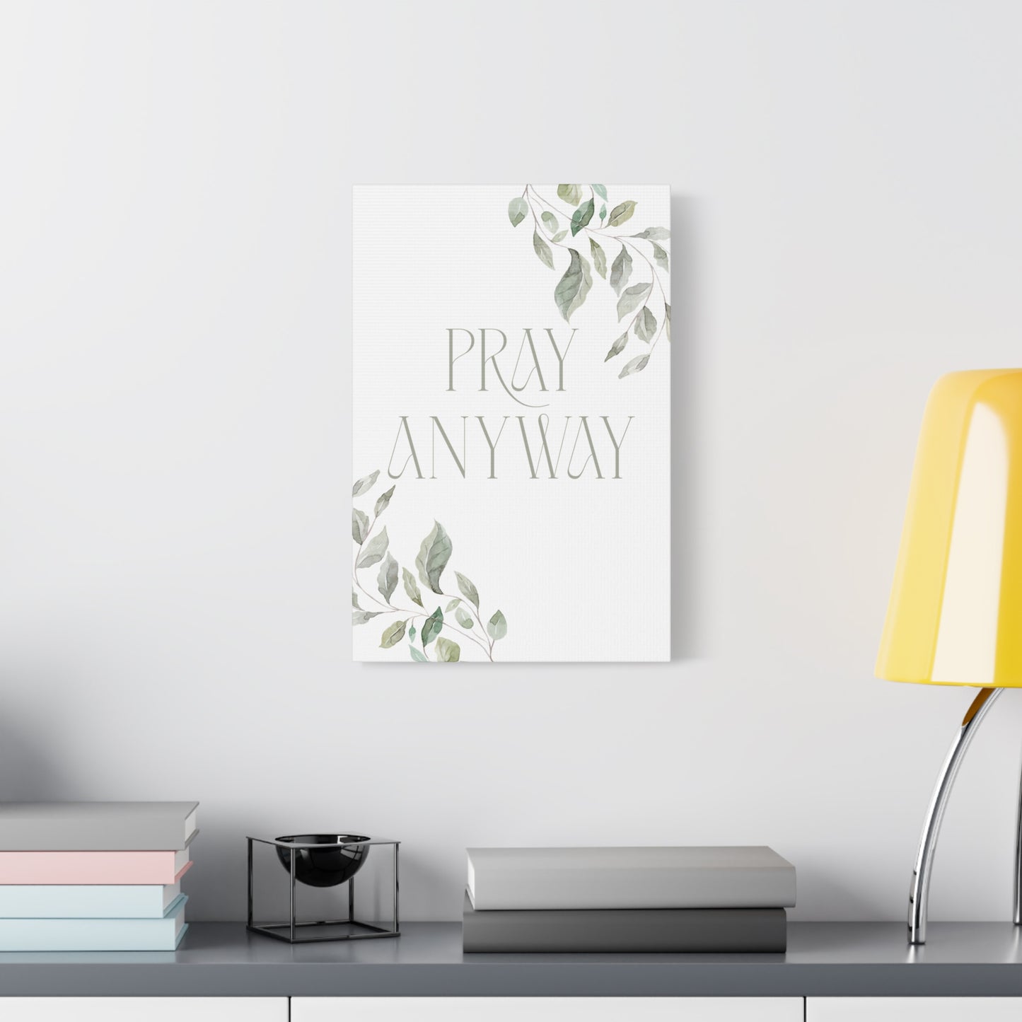 Pray Anyway - Minimalistic Elegant Leaf Canvas Wall Art