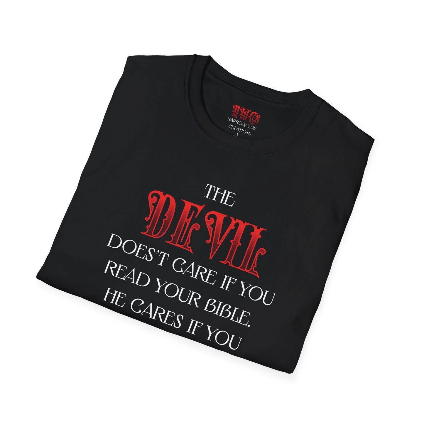 The Devil Doesn't Care - Spiritual Warfare T-Shirt