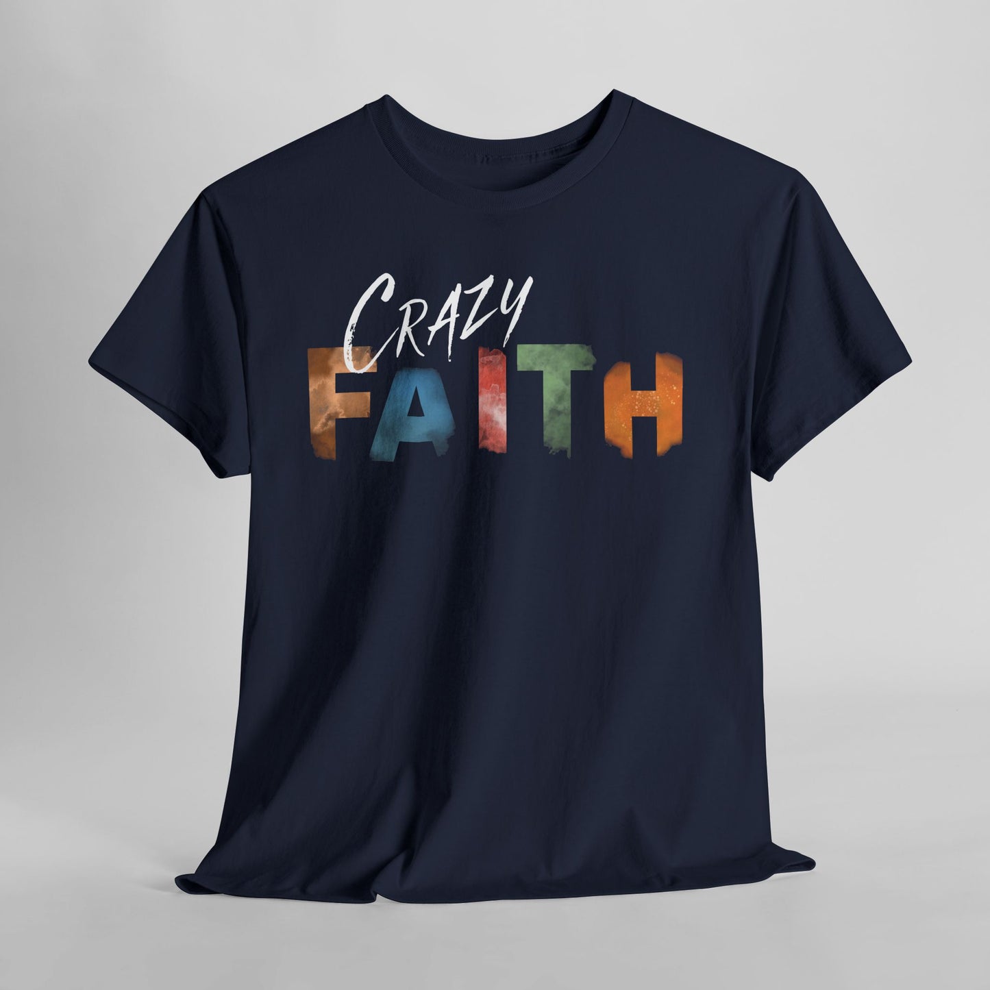 Crazy Faith - Watercolor Paint Christian Tee
