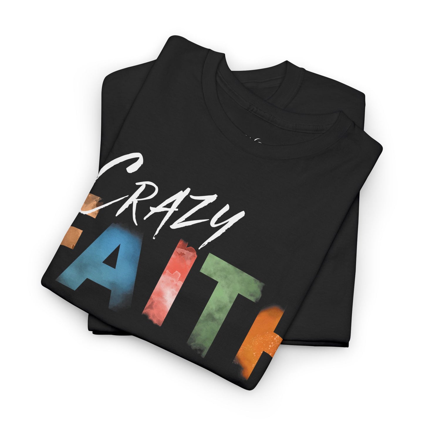 Crazy Faith - Watercolor Paint Christian Tee