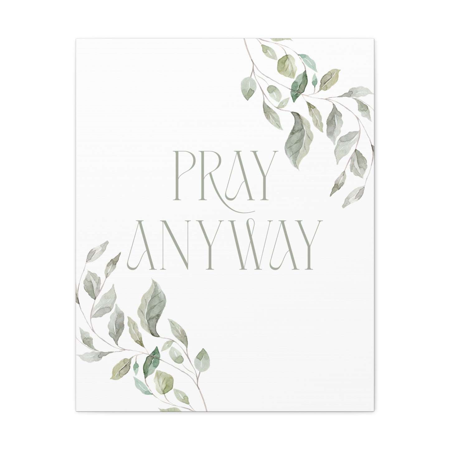 Pray Anyway - Minimalistic Elegant Leaf Canvas Wall Art