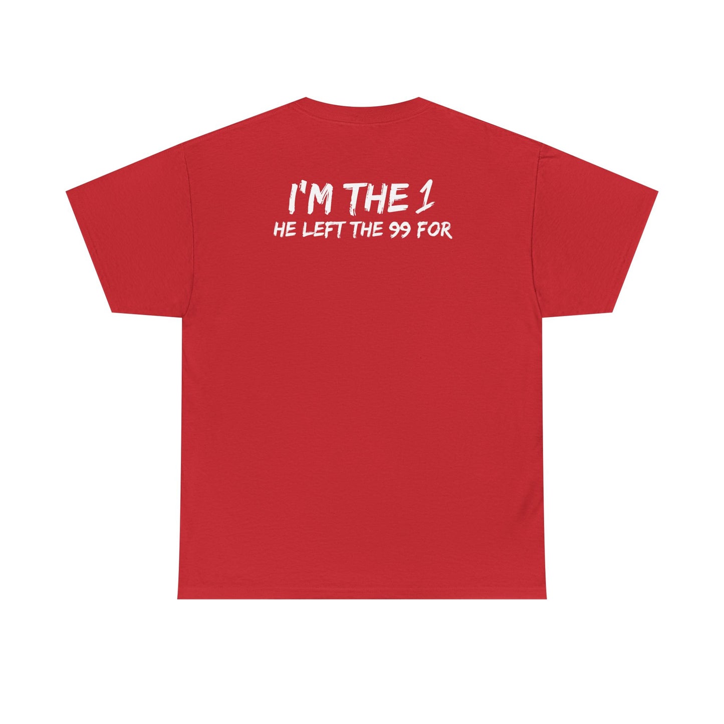 I'm the 1 He Left the 99 For - Christian Testimony Tee