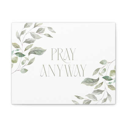 Pray Anyway - Minimalistic Elegant Leaf Canvas Wall Art