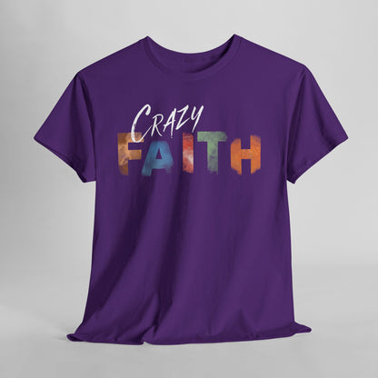 Crazy Faith - Watercolor Paint Christian Tee