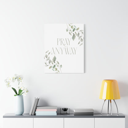 Pray Anyway - Minimalistic Elegant Leaf Canvas Wall Art