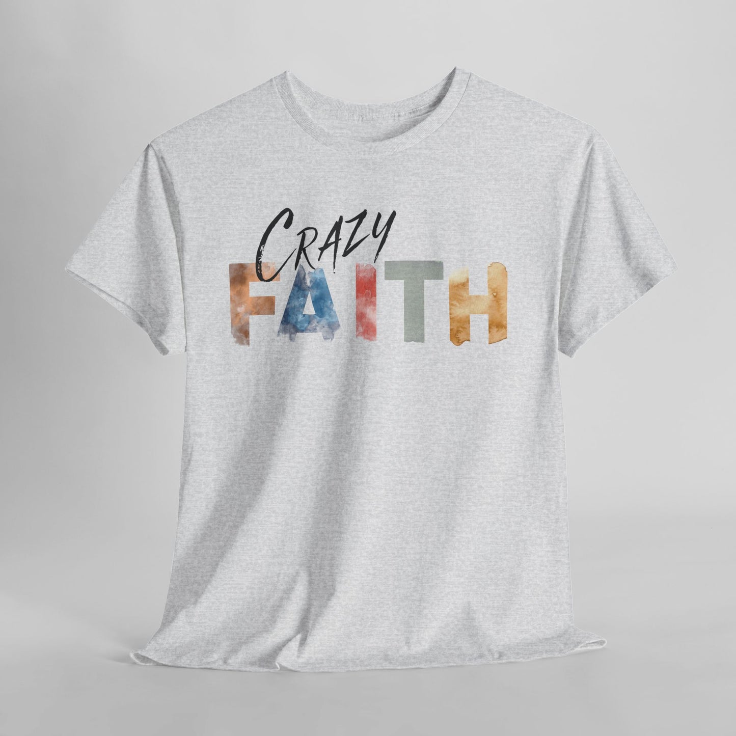 Crazy Faith - Watercolor Paint Christian Tee
