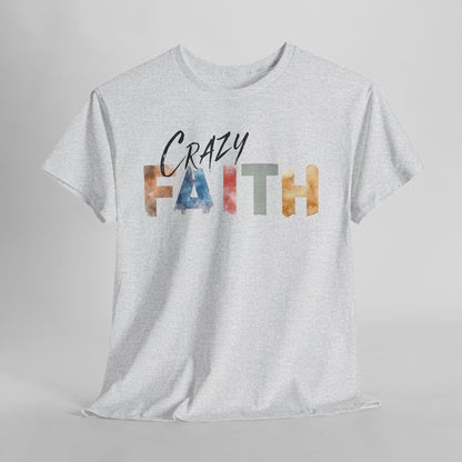Crazy Faith - Watercolor Paint Christian Tee