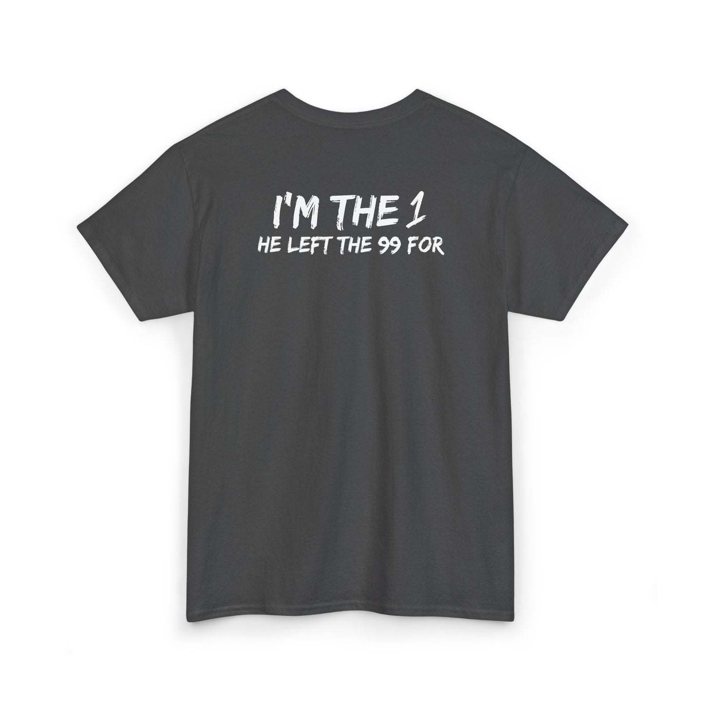 I'm the 1 He Left the 99 For - Christian Testimony Tee