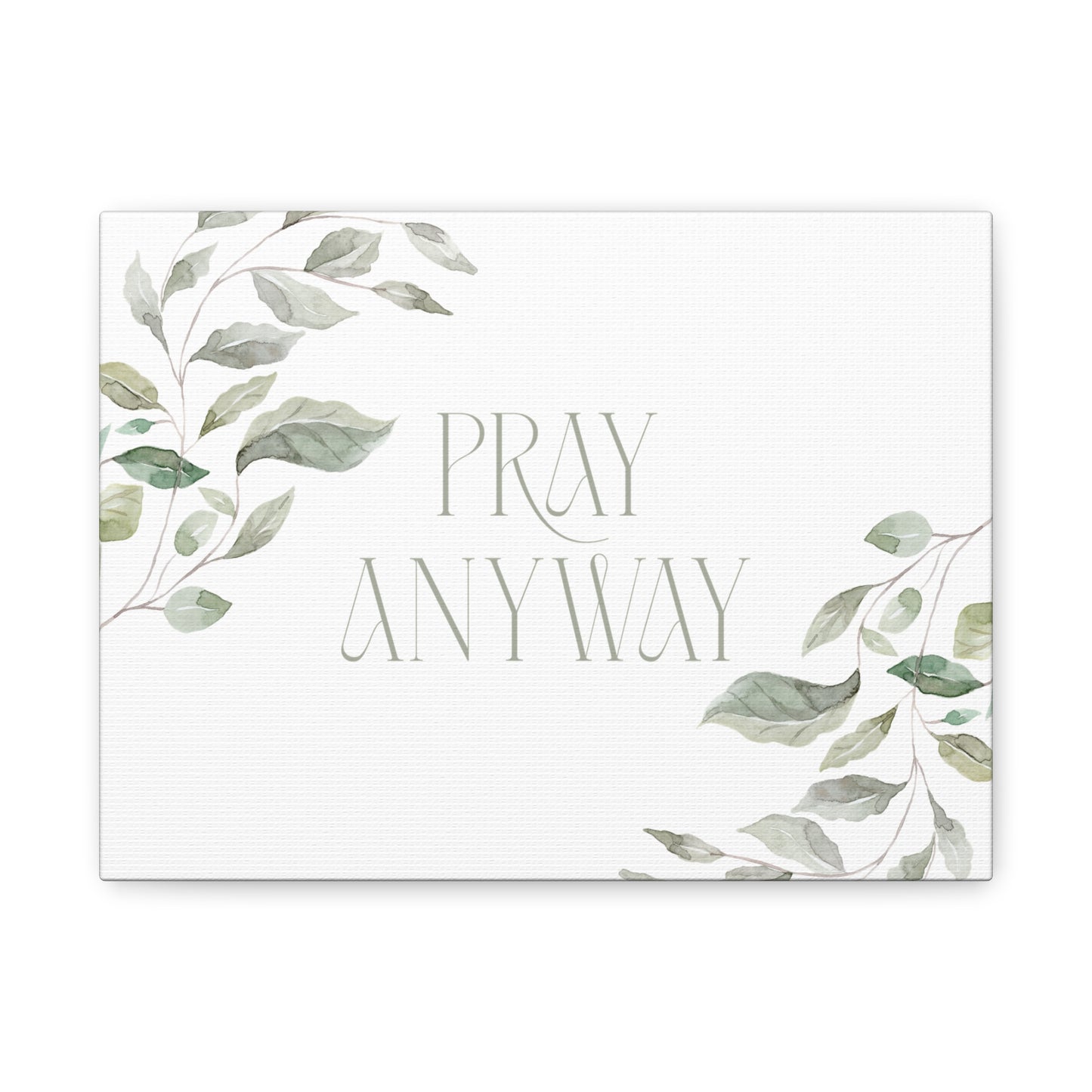 Pray Anyway - Minimalistic Elegant Leaf Canvas Wall Art