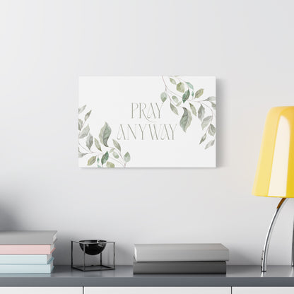 Pray Anyway - Minimalistic Elegant Leaf Canvas Wall Art