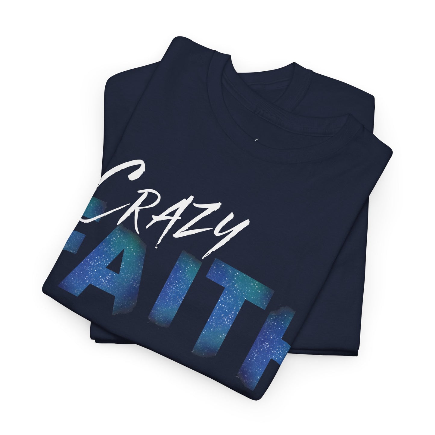 Crazy Faith - Galaxy Print Christian Tee