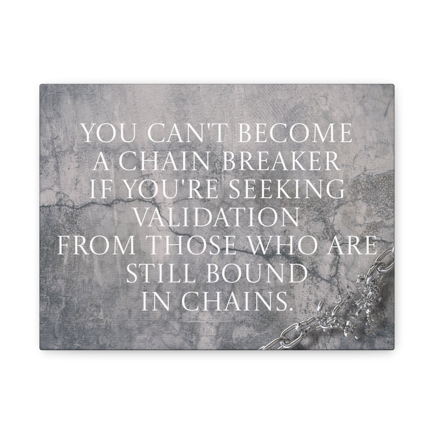 Become a Chain Breaker - Canvas Wall Art