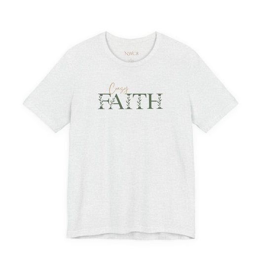 Crazy Faith - Botanical Script Christian Tee