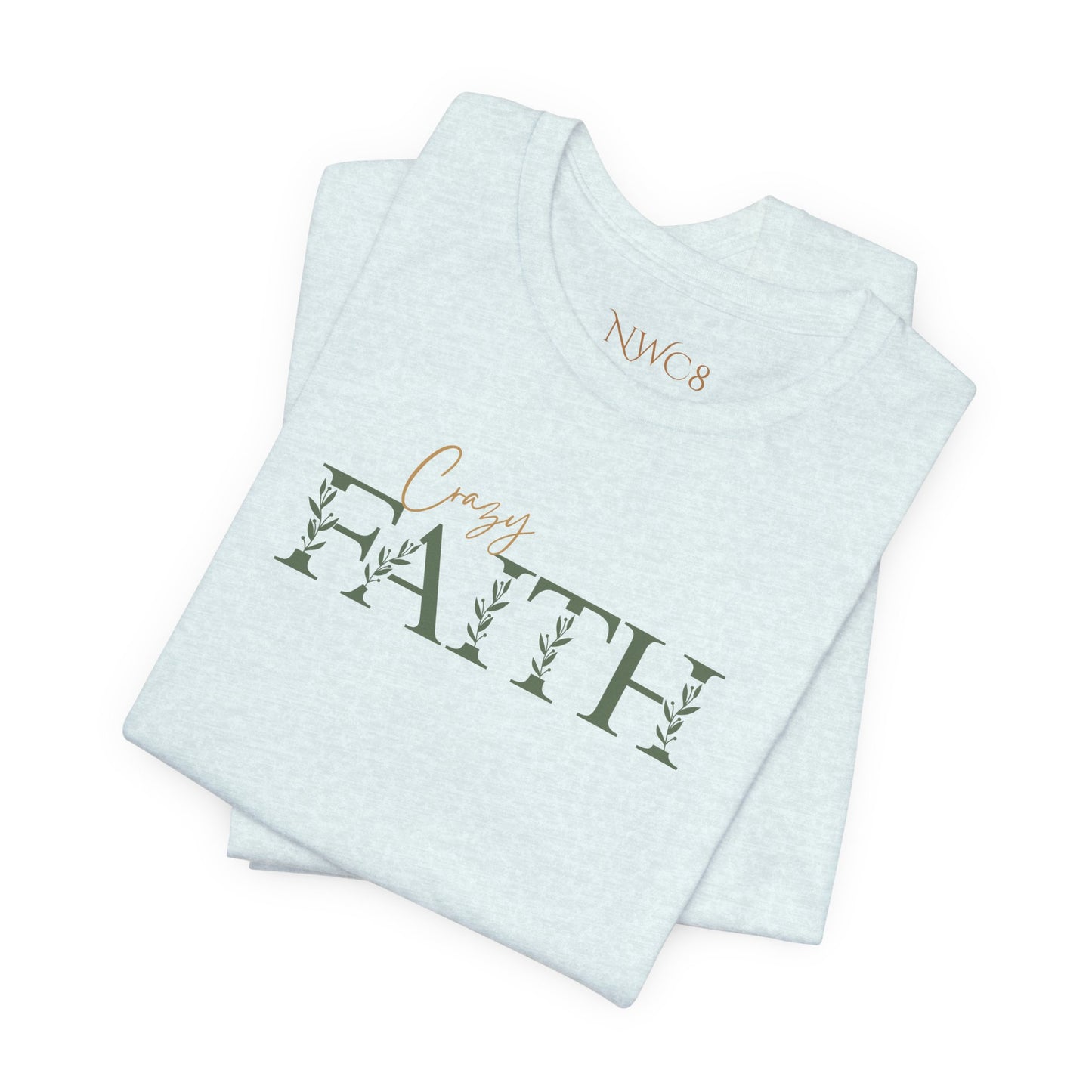 Crazy Faith - Botanical Script Christian Tee