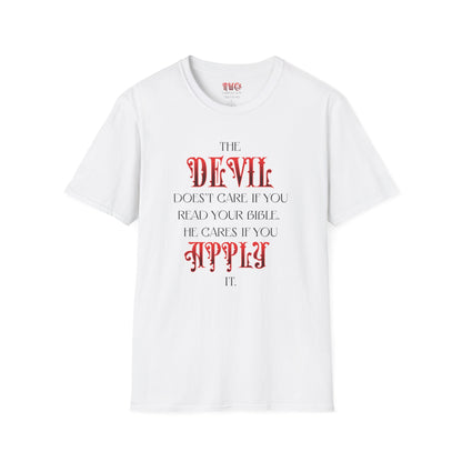 The Devil Doesn't Care - Spiritual Warfare T-Shirt