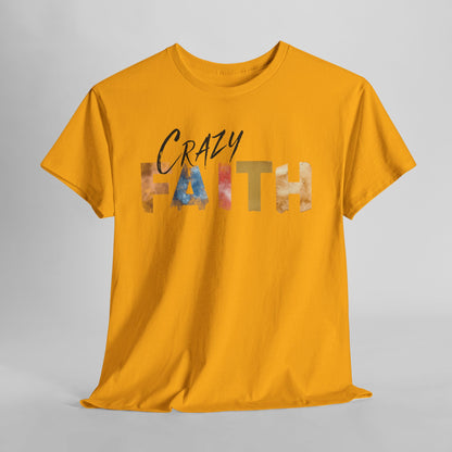 Crazy Faith - Watercolor Paint Christian Tee