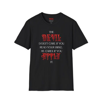 The Devil Doesn't Care - Spiritual Warfare T-Shirt