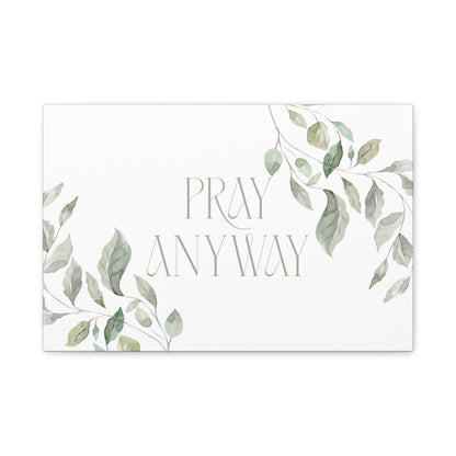 Pray Anyway - Minimalistic Elegant Leaf Canvas Wall Art