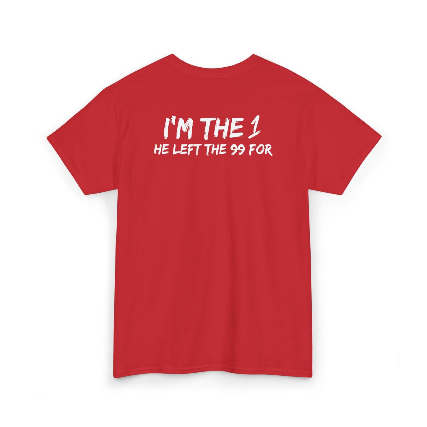 I'm the 1 He Left the 99 For - Christian Testimony Tee